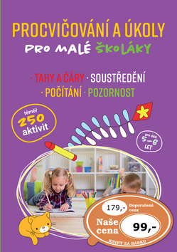 PROCVIČOVÁNÍ A ÚKOLY PRO MALÉ ŠKOLÁKY