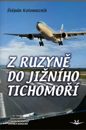 Obálka knihy Z RUZYNĚ DO JIŽNÍHO TICHOMOŘÍ od autora Kolomazník Štěpán