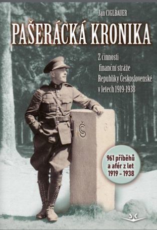 Obálka knihy PAŠERÁCKÁ KRONIKA - Z ČINNOSTI FINANČNÍ STRÁŽE 1919-38 od autora Ciglbauer Jan