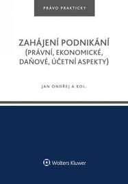 Obálka knihy ZAHÁJENÍ PODNIKÁNÍ (PRÁVNÍ, EKONOMICKÉ, DAŇOVÉ, ÚČETNÍ ASP.) od autora Ondřej Jan a kolektiv