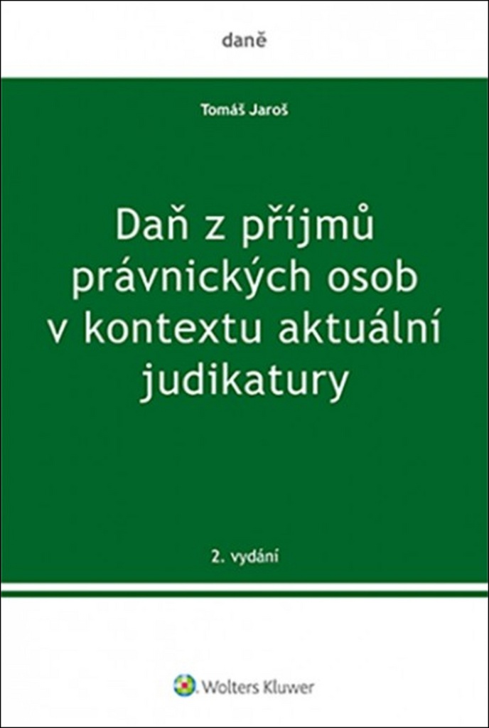 DAŇ Z PŘÍJMŮ PRÁVNICKÝCH OSOB V KONTEXTU AKTUÁLNÍ JUDIKATURY