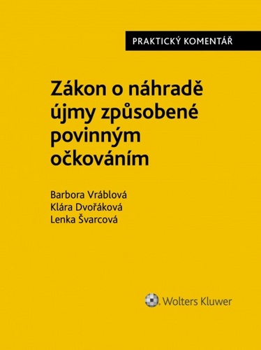 Obálka knihy ZÁKON O NÁHRADĚ ÚJMY ZPŮSOBENÉ POVINNÝM OČKOVÁNÍM,PRAKT.KOM. od autora Vráblová a kolektiv