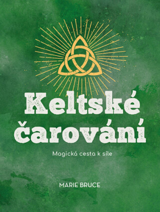 KELTSKÉ ČAROVÁNÍ