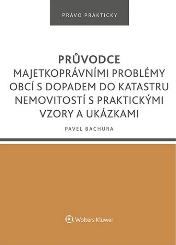 PRŮVODCE MAJETKOPRÁVNÍMI PROBLÉMY OBCÍ S DOPADEM DO KATASTRU