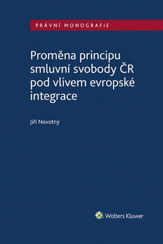 PROMĚNA PRINCIPU SMLUVNÍ SVOBODY V ČR