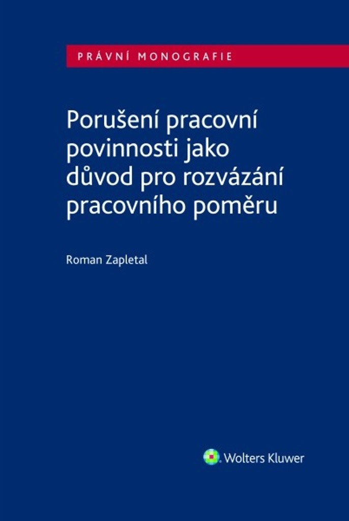 PORUŠENÍ PRACOVNÍ POVINNOSTI JAKO DŮVOD PRO ROZVÁZÁNÍ PRACOV