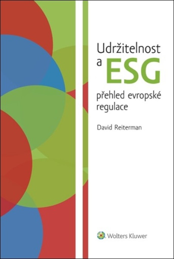 UDRŽITELNOST A ESG PŘEHLED EVROPSKÉ REGULACE