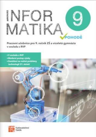 INFORMATIKA V POHODĚ 9 - PRACOVNÍ UČEBNICE