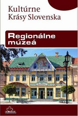 REGIONÁLNE MÚZEÁ (KULTÚRNE KRÁSY SLOVENSKA)