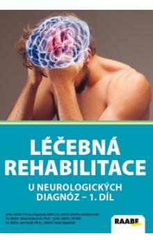 LÉČEBNÁ REHABILITACE U NEUROLOGICKÝCH DIAGNÓZ - 1. DÍL