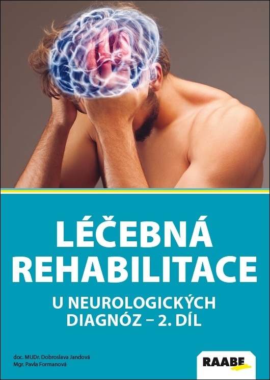 LÉČEBNÁ REHABILITACE U NEUROLOGICKÝCH DIAGNÓZ - 2. DÍL