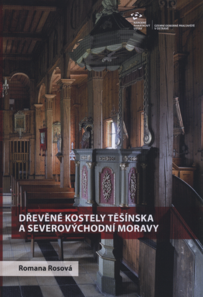 DŘEVĚNÉ KOSTELY TĚŠÍNSKA A SEVEROVÝCHODNÍ MORAVY