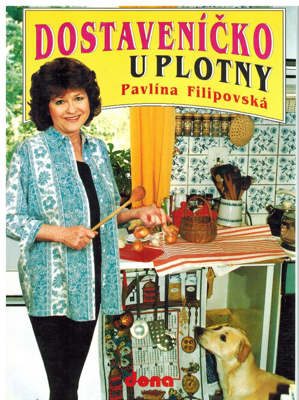 DOSTAVENÍČKO U PLOTNY - FILIPOVSKÁ PAVLÍNA