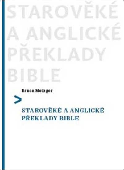 STAROVĚKÉ A ANGLICKÉ PŘEKLADY BIBLE