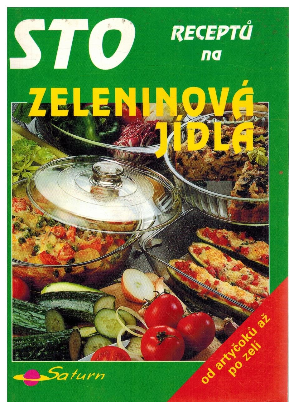 STO RECEPTŮ NA ZELENINOVÁ JÍDLA