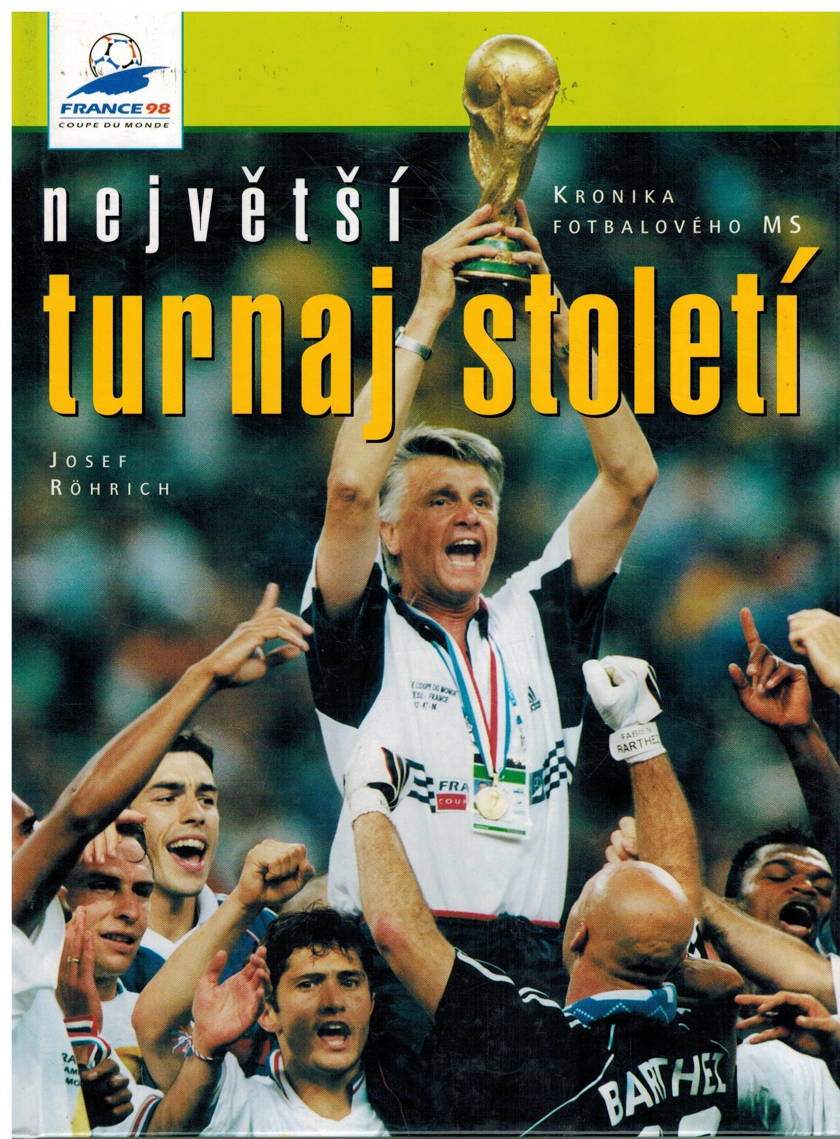 NEJVĚTŠÍ TURNAJ STOLETÍ FRANCIE 98