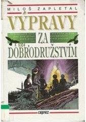 VÝPRAVY ZA DOBRODRUŽSTVÍM