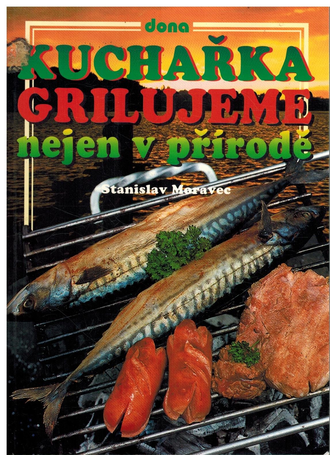 KUCHAŘKA - GRILUJEME NEJEN V PŘÍRODĚ