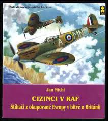 CIZINCI V RAF.STÍHAČI Z OKUPOVANÉ EVROPY V BITVĚ