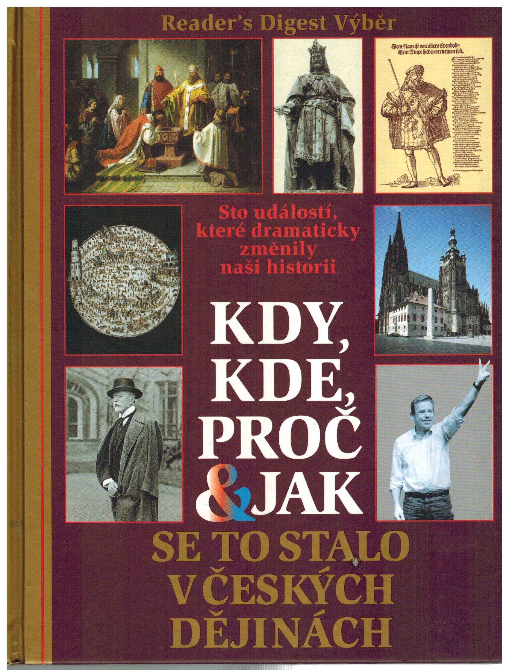 KDY, KDE, PROČ A JAK SE TO STALO V ČESKÝCH DĚJINÁC