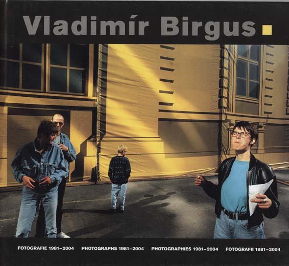 VLADIMÍR BIRGUS FOTOGRAFIE 1981-2004