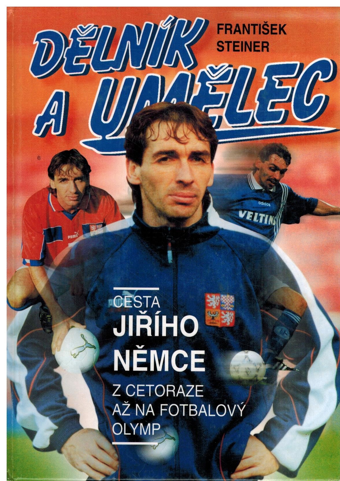 DĚLNÍK A UMĚLEC CESTA JIŘÍHO NĚMCE