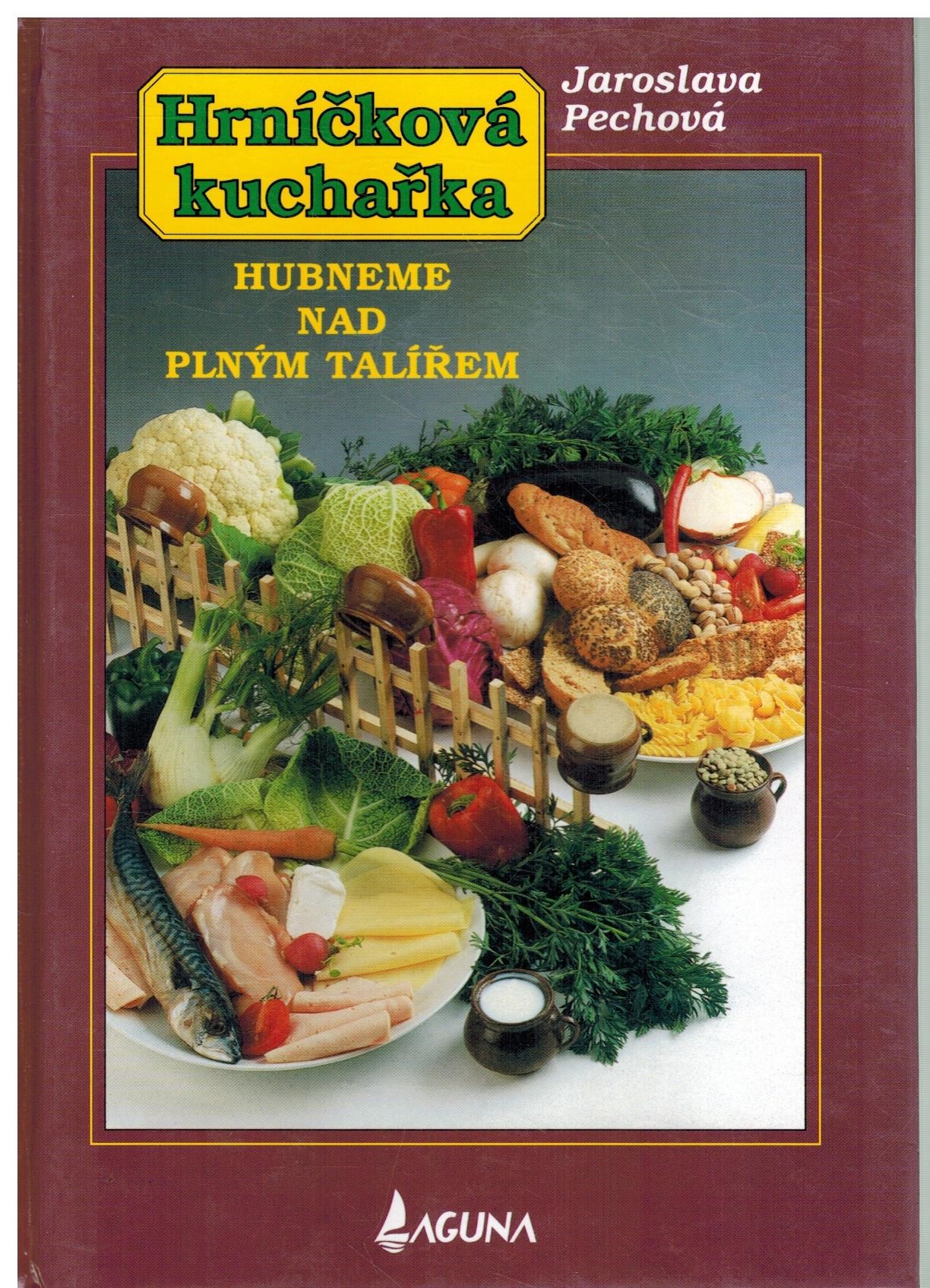 HUBNEME NAD PLNÝM TALÍŘEM /HRNÍČKOVÁ KUCHAŘKA/