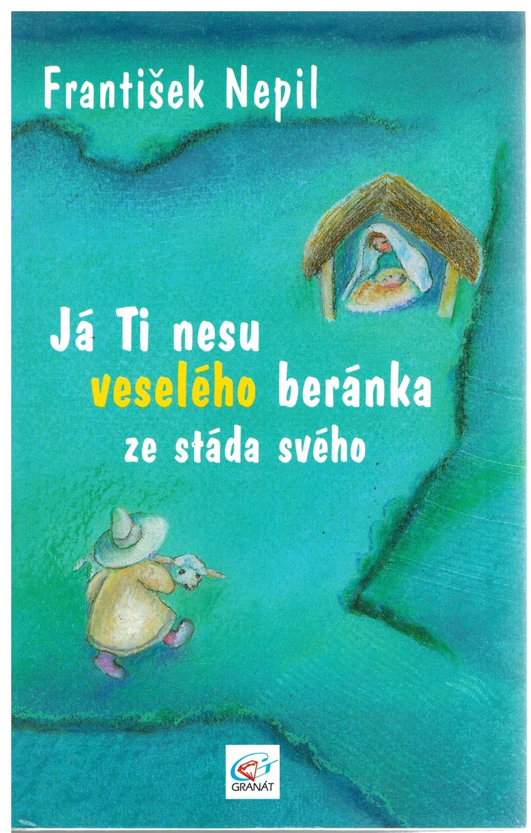 JÁ TI NESU VESELÉHO BERÁNKA ZE STÁDA SVÉHO