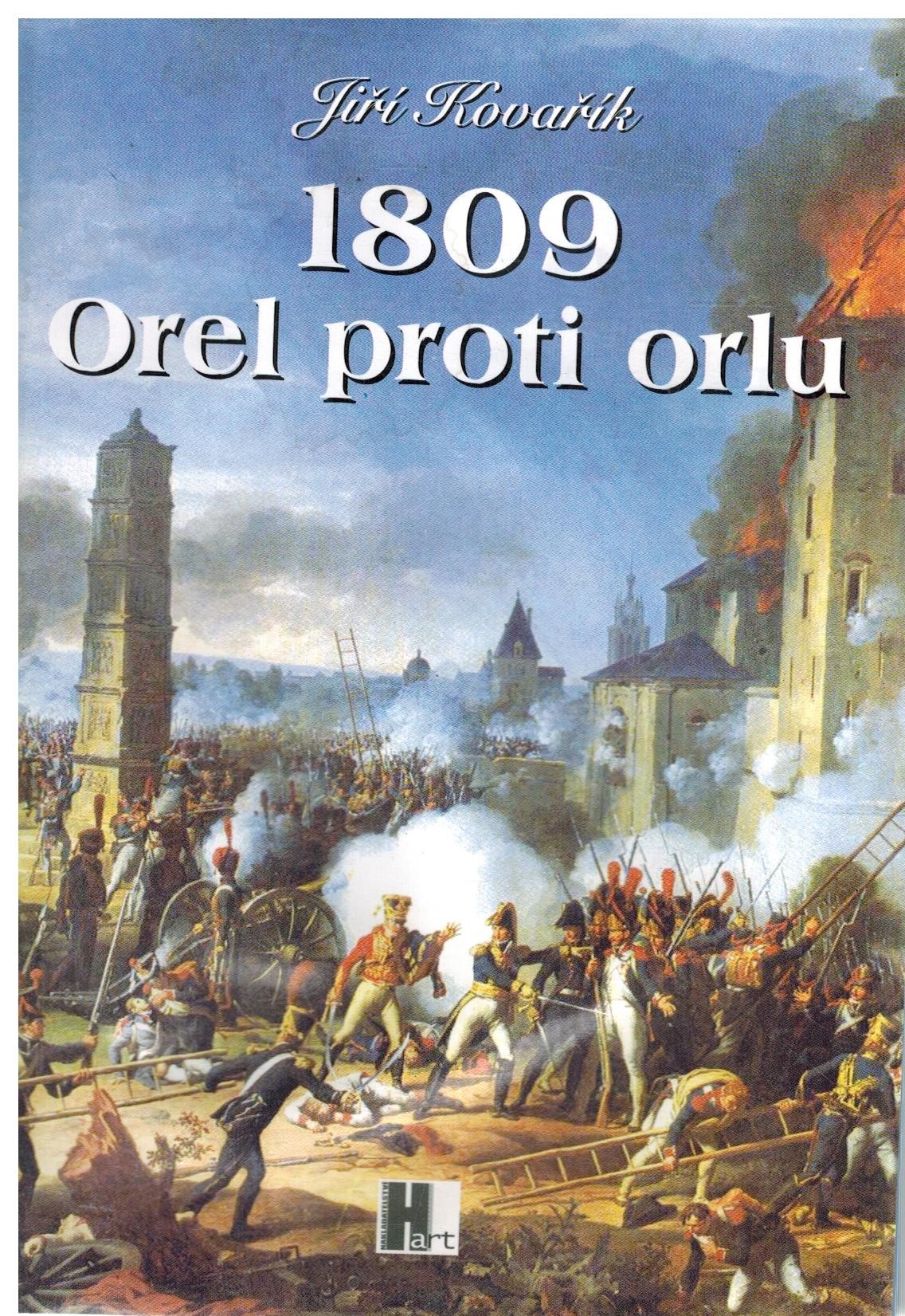 1809-OREL PROTI ORLU.NAPOLEONOVO DUNAJSKÉ TAŽENÍ