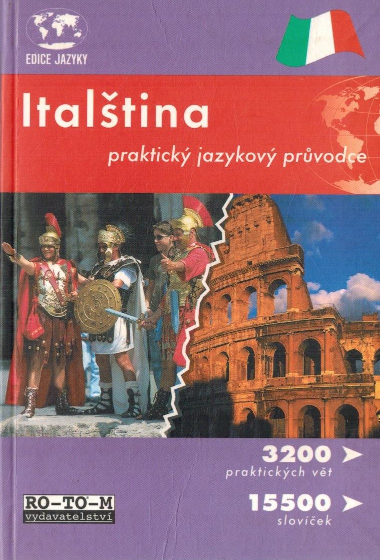 ITALŠTINA-PRAKTICKÝ JAZYKOVÝ PRŮVODCE