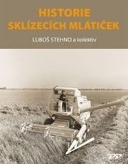 HISTORIE SKLÍZECÍCH MLÁTIČEK