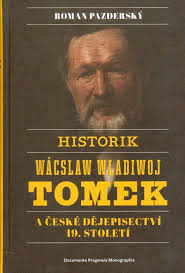 WÁCSLAW WLADIWOJ TOMEK A ČESKÉ DĚJEPISECTVÍ 19. STOLETÍ