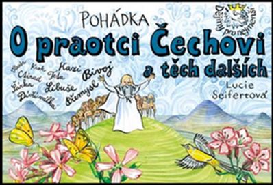 POHÁDKA O PRAOTCI ČECHOVI A TĚCH DALŠÍCH