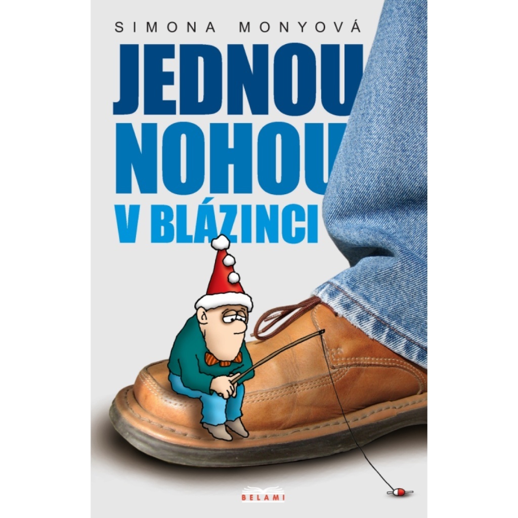 JEDNOU NOHOU V BLÁZINCI