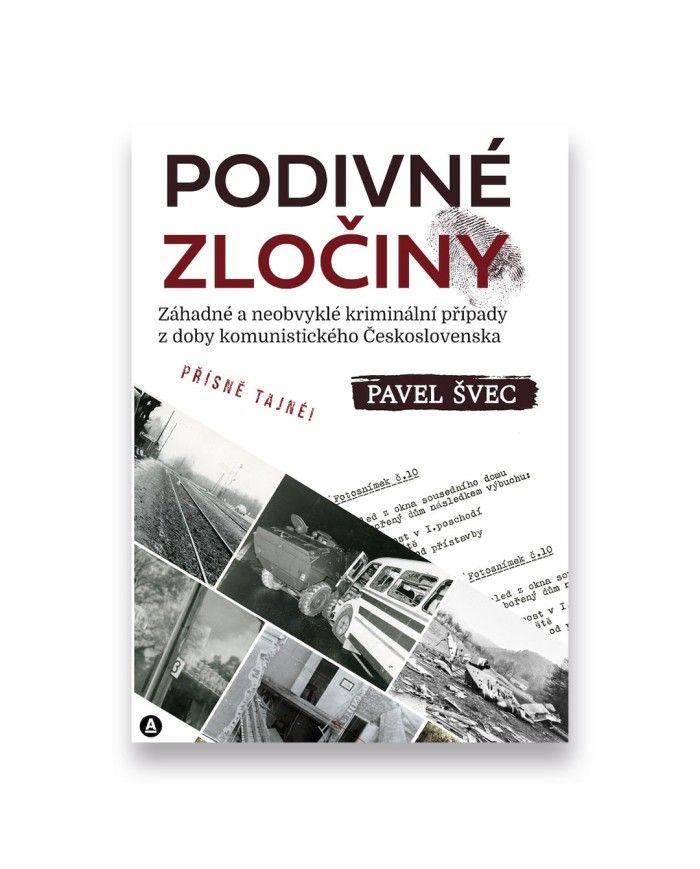 PODIVNÉ ZLOČINY - ZÁHADNÉ A NEOBVYKLÉ KRIMINÁLNÍ PŘÍPADY