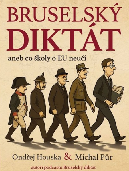 BRUSELSKÝ DIKTÁT ANEB CO ŠKOLY O EU NEUČÍ