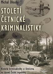 STOLETÍ ČETNICKÉ KRIMINALISTIKY