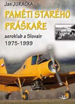 PAMĚTI STARÉHO PRÁŠKAŘE - AEROKLUB A SLOVAIR 1975-1999