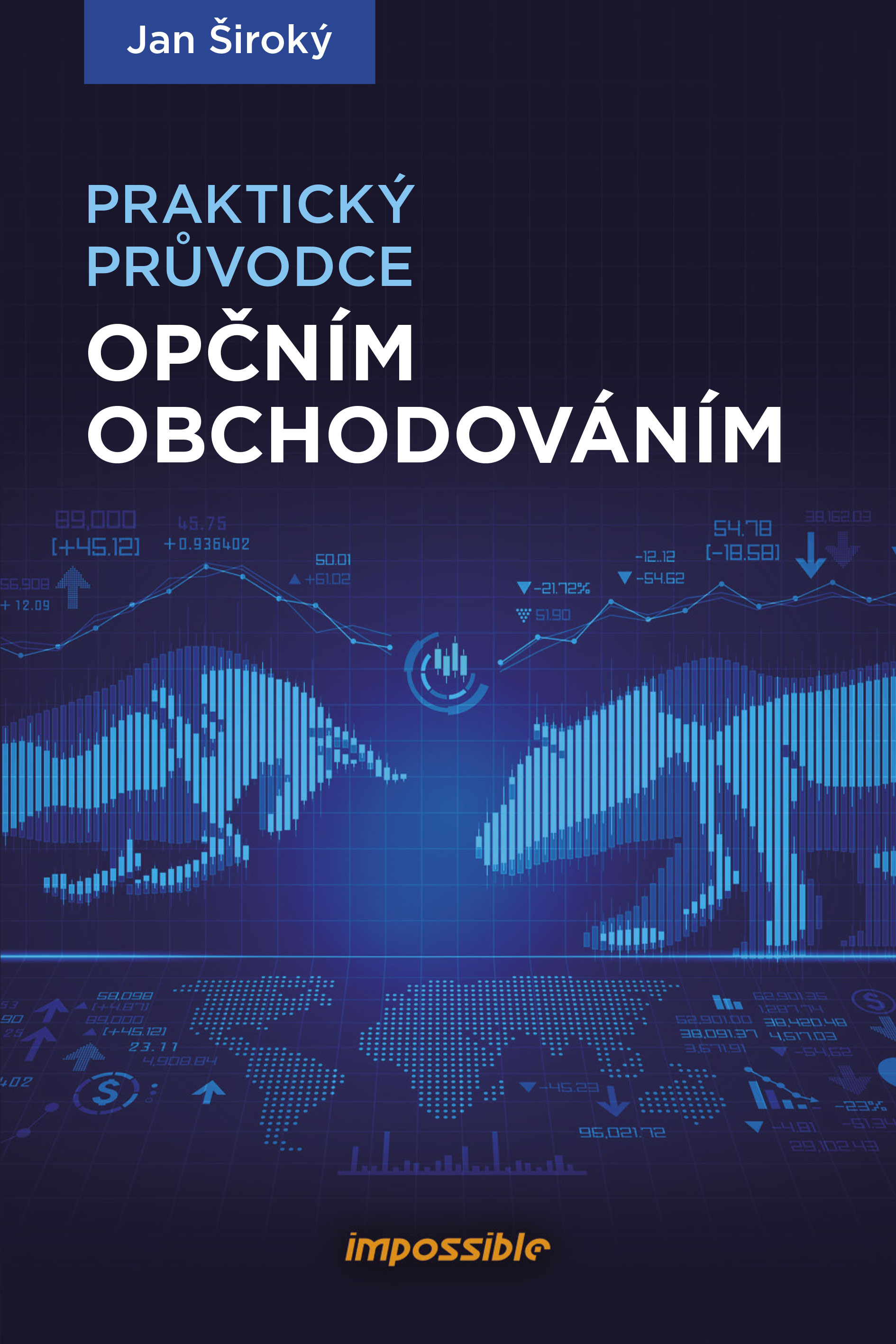 PRAKTICKÝ PRŮVODCE OPČNÍM OBCHODOVÁNÍM