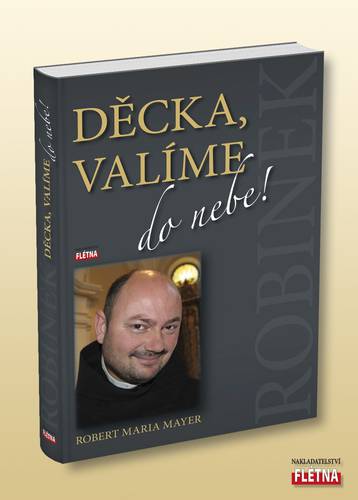 Obálka knihy DĚCKA, VALÍME DO NEBE od autora Mayer,  Robert Maria