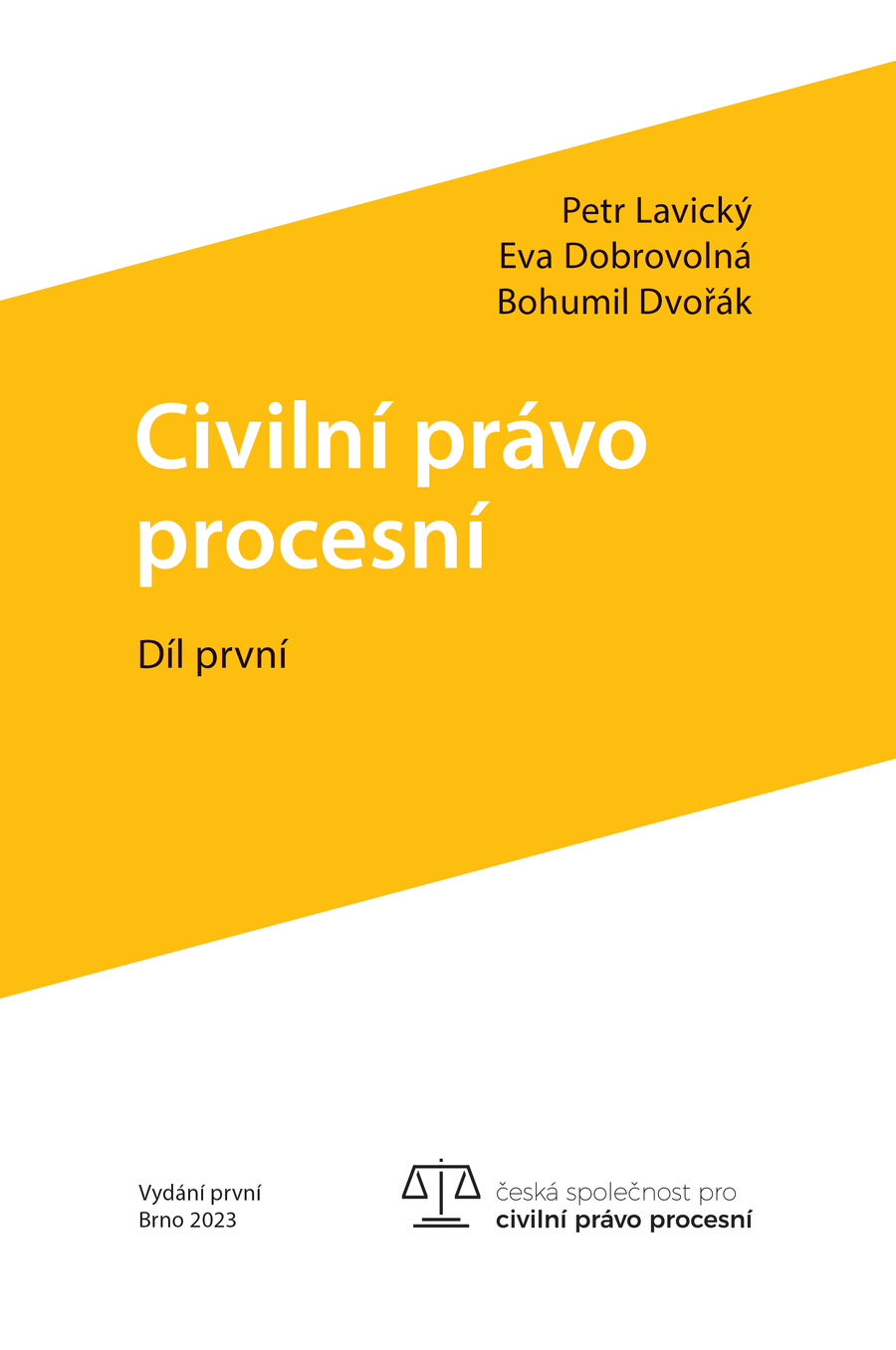Obálka knihy CIVILNÍ PRÁVO PROCESNÍ (DÍL PRVNÍ) od autora Lavický, Dobrovolná, Dvořák