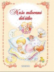NAŠE MILOVANÉ DĚŤÁTKO