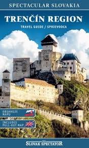 TRENČÍN REGION TRAVEL GUIDE SPRIEVODCA