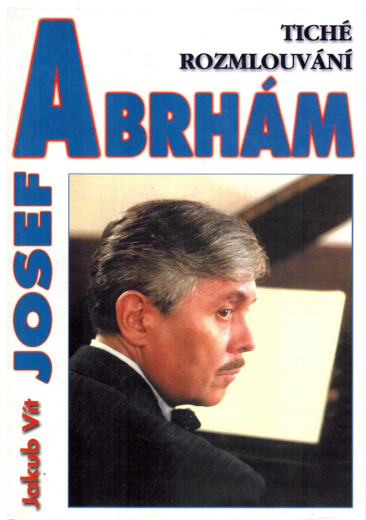 JOSEF ABRHÁM TICHÉ ROZMLOUVÁNÍ