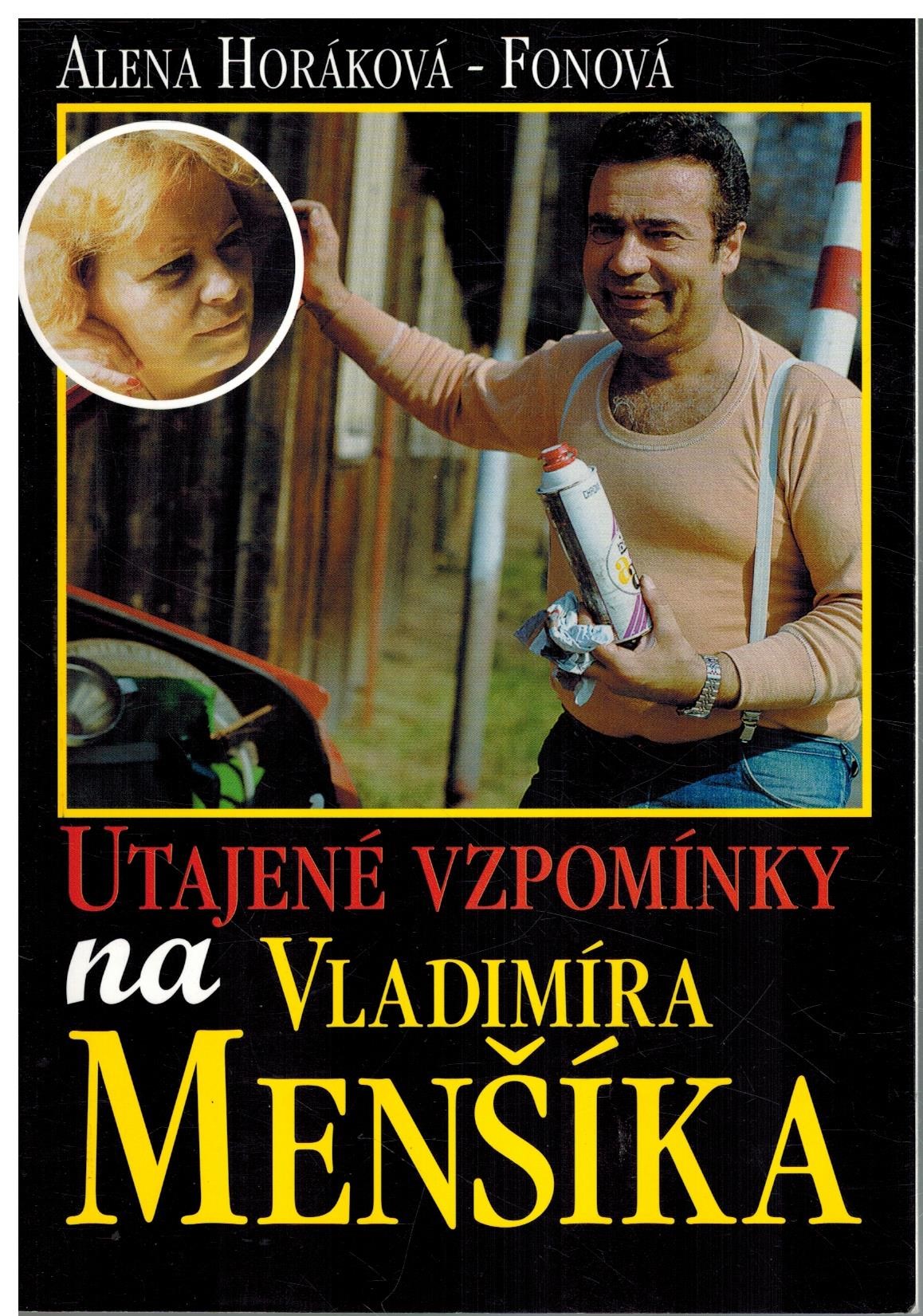 UTAJENÉ VZPOMÍNKY NA VLADIMÍRA MENŠÍKA