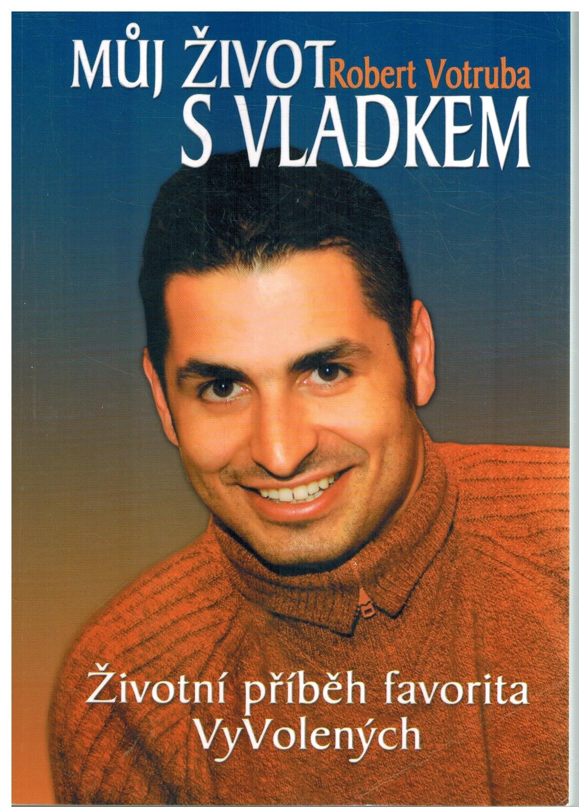MŮJ ŽIVOT S VLADKEM