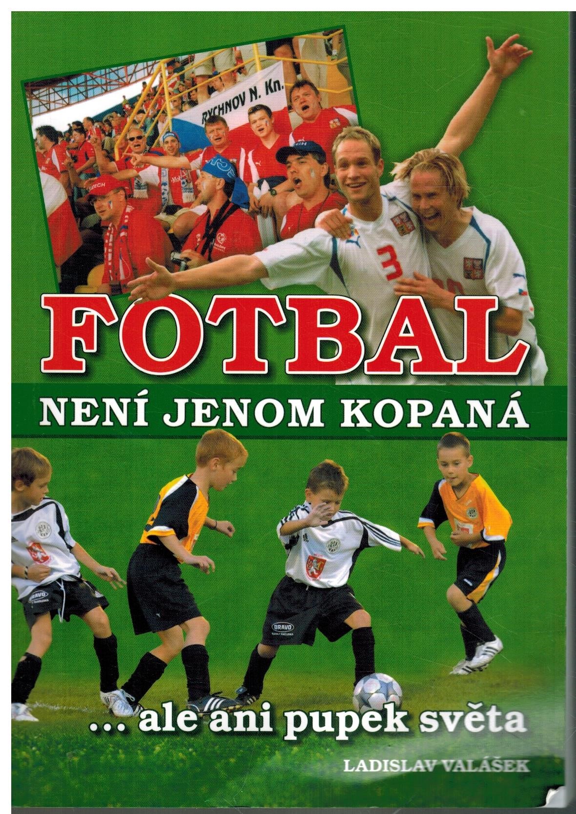 FOTBAL NENÍ JEN KOPANÁ