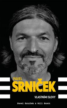 PAVEL SRNIČEK VLASTNÍMI SLOVY