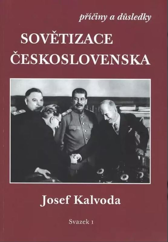 SOVĚTIZACE ČESKOSLOVENSKA (SVAZEK 1) PŘÍČINY A DŮSLEDKY