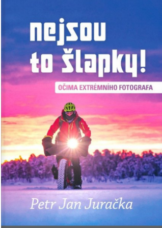 NEJSOU TO ŠLAPKY! - OČIMA EXTRÉMNÍHO FOT